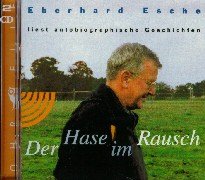 Beispielbild fr Der Hase im Rausch. 2 CDs. . Eberhard Esche liest autobiographische Geschichten (Ohreule) zum Verkauf von medimops