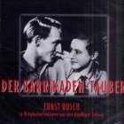 Der Barrikaden Tauber. CD. In Originalaufnahmen aus den dreiÃŸiger Jahren. (9783359010418) by Busch, Ernst