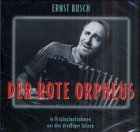 Der rote Orpheus. CD. In Originalaufnahmen aus den dreiÃŸiger Jahren. (9783359010425) by Busch, Ernst