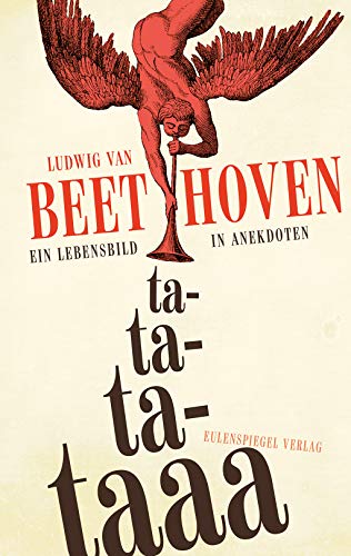9783359011873: Ludwig van Beethoven - ta-ta-ta-taaa: Ein Lebensbild in Anekdoten