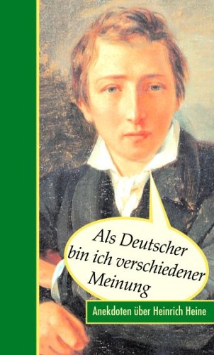 9783359013136: Als Deutscher bin ich verschiedener Meinung. Anekdoten ber Heinrich Heine