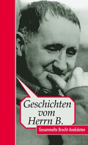 Beispielbild fr Geschichten von Herrn B. Anekdoten ber Brecht zum Verkauf von medimops