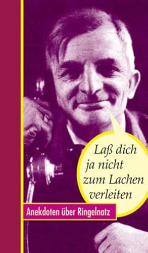 Beispielbild fr La dich ja nicht zum Lachen verleiten: Anekdoten ber Ringelnatz zum Verkauf von medimops