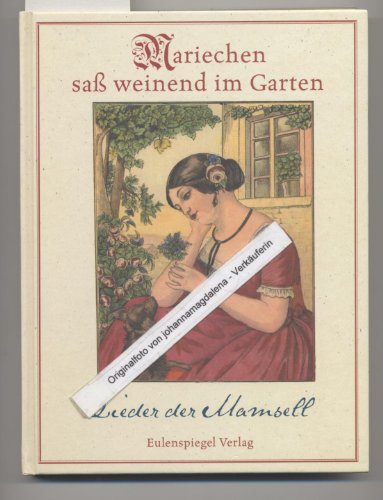 Beispielbild fr Mariechen sa weinend im Garten. Lieder der Mamsell zum Verkauf von medimops