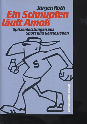 Ein Schnupfen lÃ¤uft Amok (9783359014393) by JÃ¼rgen Roth