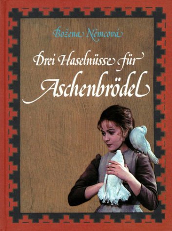 DREI HASELNÜSSE FÜR ASCHENBRÖDEL. - N?mcová, Bo?ena