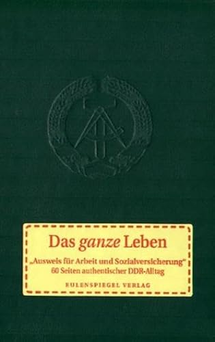 Beispielbild fr Das ganze Leben: Ausweis fr Arbeit und Sozialversicherung: Ausweis fr Arbeit und Sozialversicherung. 60 Seiten authentischer DDR-Alltag zum Verkauf von medimops