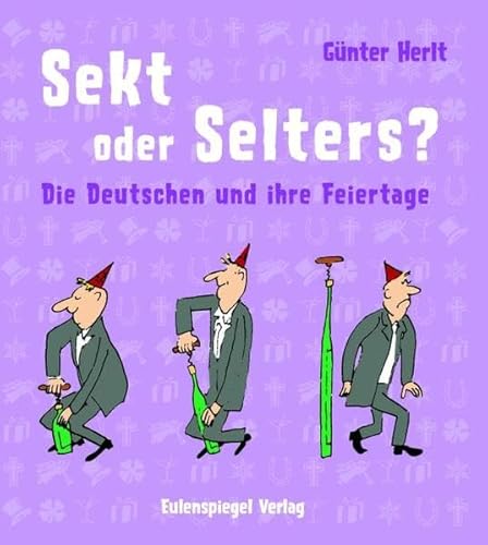 Beispielbild fr Sekt oder Selters? Die Deutschen und ihre Feiertage zum Verkauf von medimops