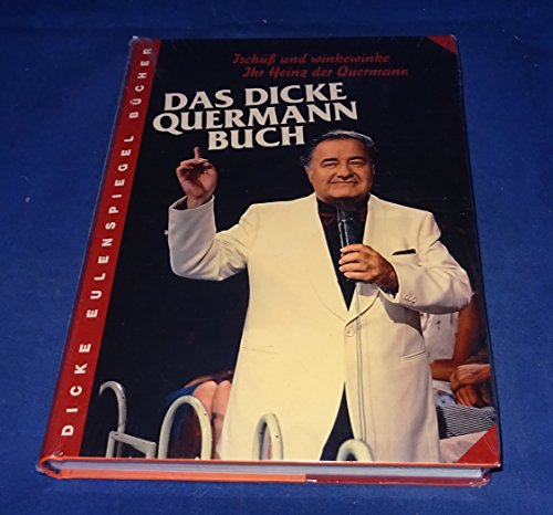 Das dicke Quermann-Buch - Tschüß und winkewinke. Ihr Heinz Quermann. - Heinz Quermann