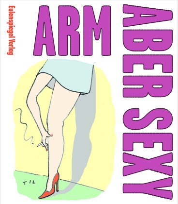 9783359016649: Arm, aber sexy. Cartoons