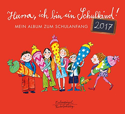 Beispielbild fr Hurra, ich bin ein Schulkind! 2017 - Mein Album zum Schulanfang zum Verkauf von Einar & Bert Theaterbuchhandlung