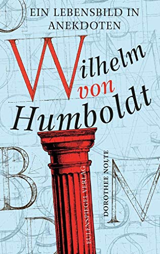 9783359017332: Wilhelm von Humboldt: Ein Lebensbild in Anekdoten