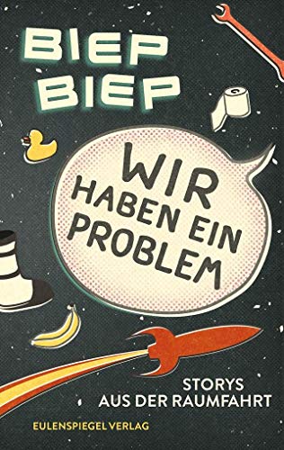 Imagen de archivo de biep, biep . wir haben ein Problem: Storys aus der Raumfahrt a la venta por medimops