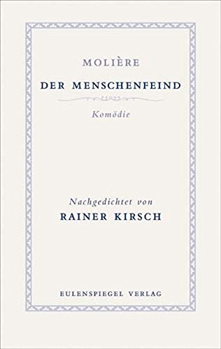 Der Menschenfeind. : Von Molière - Rainer Kirsch