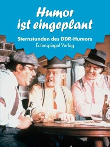 Beispielbild fr Humor ist eingeplant - Sternstunden des DDR-Humors zum Verkauf von Versandantiquariat Jena