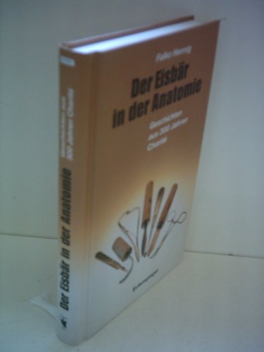 Der Eisbär in der Anatomie: Geschichten aus 300 Jahren Charité (ISBN 9781118568453)