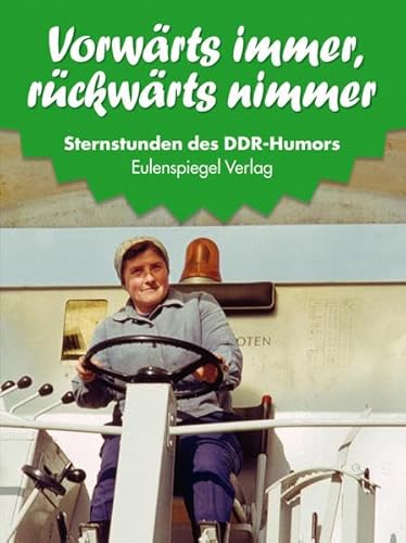 Beispielbild fr Sternstunden d. DDR-Humors 19871988 (21) Vorwrts immer, rckwrts nimmer: 1987-1988 - Vorwrts immer, rckwrts nimmer zum Verkauf von medimops