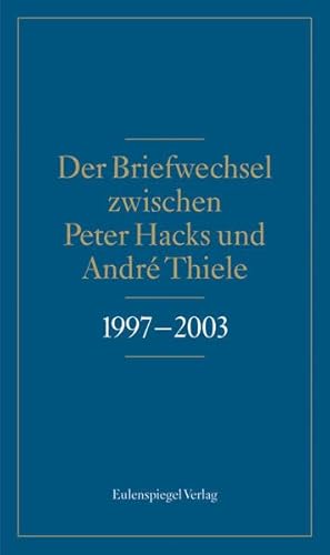 9783359023401: Hacks, P: Briefwechsel zwischen Peter Hacks und Andr Thiele