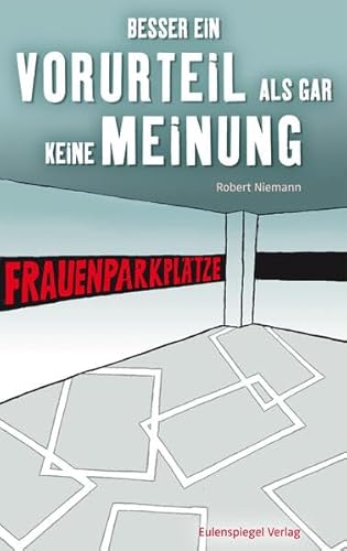 Besser ein Vorurteil als gar keine Meinung - Robert Niemann