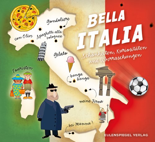Beispielbild fr Bella Italia: Schnheiten, Kuriositten und berraschungen zum Verkauf von medimops