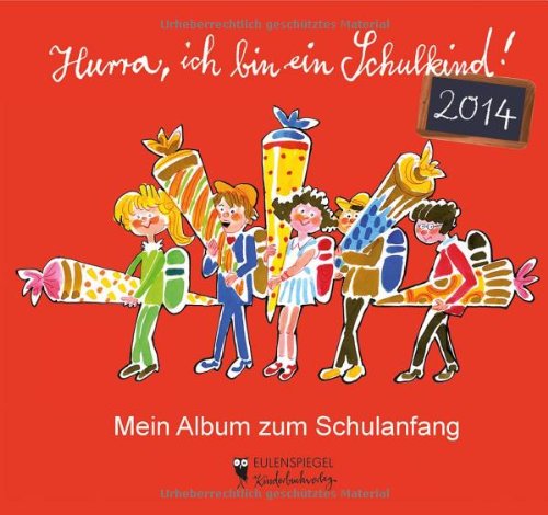 9783359024279: Hurra, ich bin ein Schulkind! 2014 - Mein Album zum Schulanfang