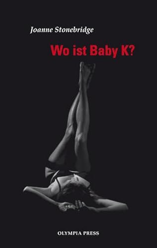 Stock image for Wo ist Baby K? Californischer Sex unter heier Sonne for sale by medimops