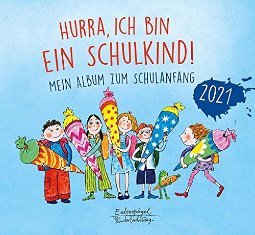 Beispielbild fr Hurra, ich bin ein Schulkind! 2021: Mein Album zum Schulanfang (Eulenspiegel Kinderbuch) zum Verkauf von medimops