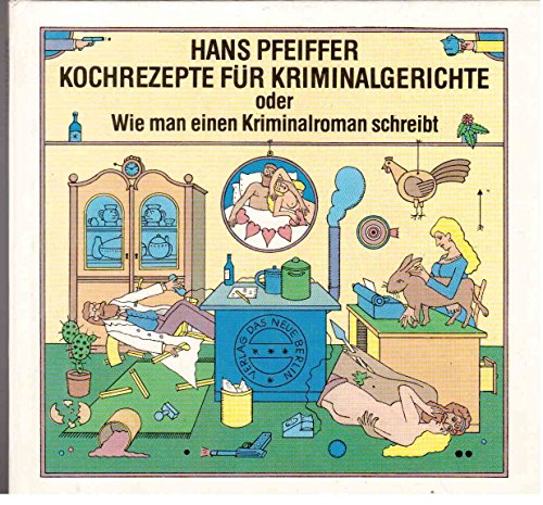 9783360000460: Kochrezepte für Kriminalgerichte, oder, Wie man einen Kriminalroman schreibt (German Edition)