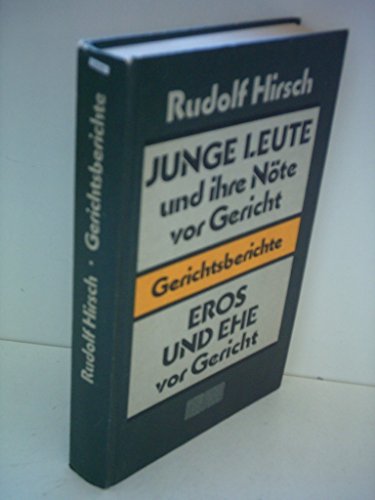 Imagen de archivo de Junge Leute und ihre Nte vor Gericht /Eros und Ehe vor Gericht. Gerichtsberichte a la venta por medimops