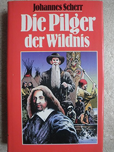 Beispielbild fr Die Pilger der Wildnis. Mit Illustrationen von Stephan Khler. zum Verkauf von Versandantiquariat Felix Mcke