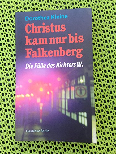 9783360008558: Christus kam nur bis Falkenberg. Die Flle des Richters W.