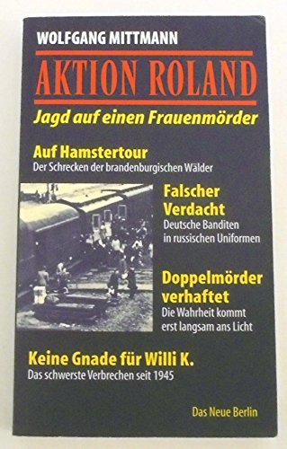 Stock image for Aktion Roland: Jagd auf einen Frauenmrder for sale by Kultgut
