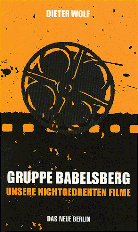 9783360009418: Gruppe Babelsberg: Unsere nichtgedrehten Filme