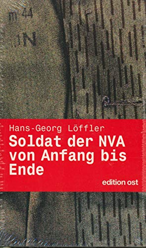 Beispielbild fr Soldat der NVA von Anfang bis Ende. Eine Autobiographie (Edition Ost) zum Verkauf von medimops