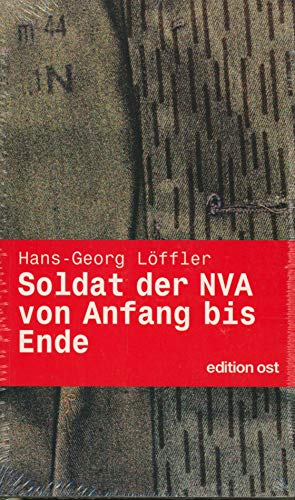 Stock image for Soldat der NVA von Anfang bis Ende. Eine Autobiographie (Edition Ost) for sale by medimops