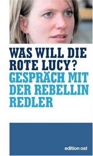 Stock image for Was will die rote Lucy? Ein Gesprch mit der Rebellin Redler. for sale by Grammat Antiquariat