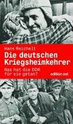 Beispielbild fr Die deutschen Kriegsheimkehrer: Was hat die DDR fr sie getan? zum Verkauf von medimops