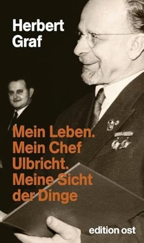 Imagen de archivo de Mein Leben. Mein Chef Ulbricht. Meine Sicht der Dinge: Erinnerungen a la venta por medimops