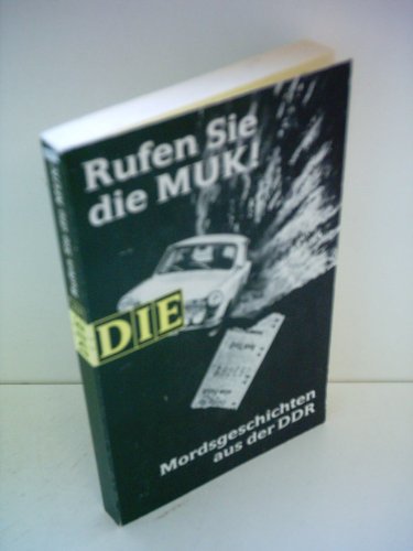 Beispielbild fr Rufen Sie die MUK. Mordsgeschichten aus der DDR zum Verkauf von medimops