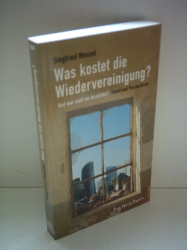 Beispielbild fr Was kostet die Wiedervereinigung? Und wer mu sie bezahlen? Stand und Perspektiven. zum Verkauf von Grammat Antiquariat