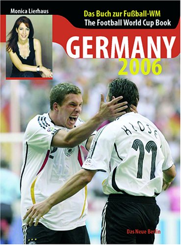 Stock image for Germany 2006. Das Buch zur Fussball-WM.The Football Wold Cup Book for sale by medimops