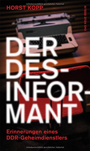 Stock image for Der Desinformant: Erinnerungen eines DDR-Geheimdienstlers for sale by medimops