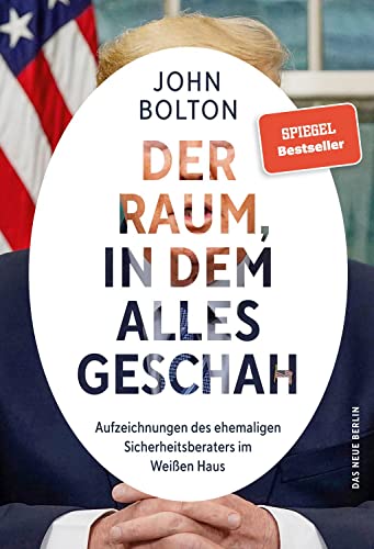 9783360013712: Der Raum, in dem alles geschah: Aufzeichnungen des ehemaligen Sicherheitsberaters im Weien Haus