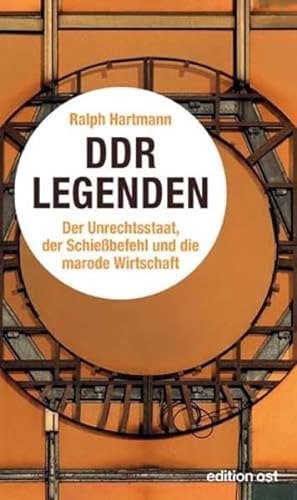 Stock image for DDR-Legenden. Der Unrechtsstaat, der Schiebefehl und die marode Wirtschaft. for sale by Grammat Antiquariat