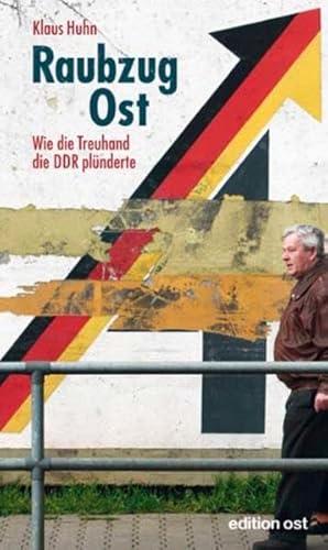 Stock image for Raubzug Ost: Wie die Treuhand die DDR plnderte for sale by medimops