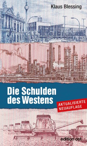 Beispielbild fr Die Schulden des Westens: Was hat die DDR zum Wohlstand der BRD beigetragen? zum Verkauf von medimops