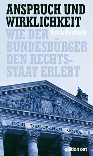 Stock image for Anspruch und Wirklichkeit Wie der Bundesbrger den Rechtsstaat erlebt for sale by Leserstrahl  (Preise inkl. MwSt.)