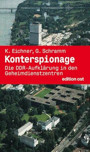 Konterspionage Die DDR-Aufklärung in den Geheimdienstzentren ((Band V der Geschichte der HV A)) - Klaus Eichner, Gotthold Schramm