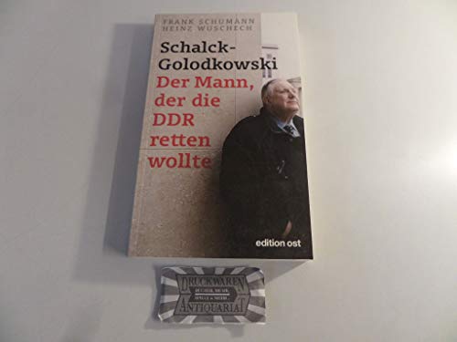Schalck-Golodkowski: Der Mann, der die DDR retten wollte. Edition Ost. - Schumann, Frank und Heinz Wuschech.