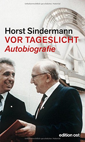 Vor Tageslicht : Autobiografie. - Sindermann, Horst